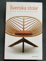 Svenska stolar och deras formgivare 1899-2013