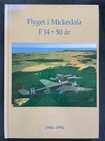 Flyget i Mickedala, F 14 50 &aring;r : 1944-1994