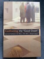 Confronting the "good death" - Nazi euthanasia on trial, 1945-1953