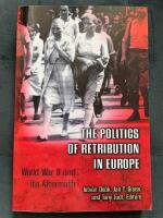 The Politics of Retribution in Europe: World War II and Its Aftermath