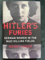 Hitler's furies : German women in the Nazi killing fields