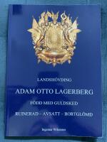Landsh&ouml;vding Adam Otto Lagerberg. F&ouml;dd med guldsked. Ruinerad, Avsatt, Bortgl&ouml;md