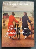 Hallands historia - Gr&auml;nsland genom tiderna
