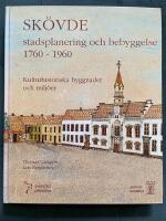 Sk&ouml;vde : stadsplanering och bebyggelse 1760-1960 : kulturhistoriska byggnader och milj&ouml;er