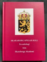 Skaraborg spelar roll - en antologi fr&aring;n Skaraborgs akademi