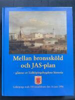 Mellan bronssk&ouml;ld och JAS-plan : glimtar av Lidk&ouml;pingsbygdens historia : Lidk&ouml;pings stads 550-&aring;rsjubileum den 16 juni 1996