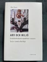 Arv och milj&ouml; : en kulturforskares expedition i naturen - tre &aring;rs anteckningar i Linn&eacute;s efterf&ouml;ljd