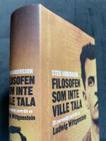 Filosofen som inte ville tala : ett personligt portr&auml;tt av Ludwig Wittgenstein