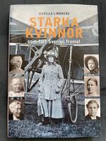 Starka kvinnor som f&ouml;rt Sverige fram&aring;t