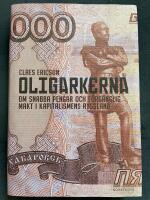 Oligarkerna : om snabba pengar och f&ouml;rg&auml;nglig makt i kapitalismens Ryssland