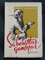 S&aring; ber&auml;ttar gamlefar : s&auml;gner och folkminnen fr&aring;n gamla v&auml;stg&ouml;tabygder