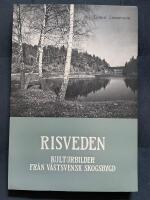 Risveden : Kulturbilder fr&aring;n v&auml;stsvensk skogsbygd