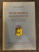 Skaraborgs regemente i Tyskland, Danmark, Belgien och Norge &aring;ren 1805-1808 och 1813, 1814. Nu intressanta 100-&aring;rsminnen, efter officiella uppgifter och minnestecknares skildringar, utarbetade.