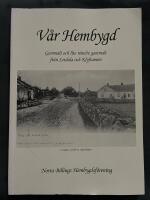 V&aring;r hembygd : gammalt och lite mindre gammalt fr&aring;n Lerdala och Klyftamon