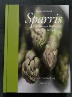 Sparris : sanningar & myter, odling & recept