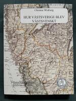 Hur V&auml;stsverige blev v&auml;stsvenskt