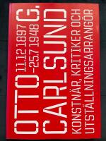 Otto G. Carlsund : konstn&auml;r, kritiker och utst&auml;llningsarrang&ouml;r