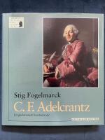 C.F. Adelcrantz : Ett gustavianskt konstn&auml;rs&ouml;de