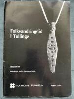 Folkvandringstid i Tullinge : arkeologisk slutunders&ouml;kning 1990 av gravf&auml;lt 285, Tullinge 16:209, Botkyrka socken och kommun