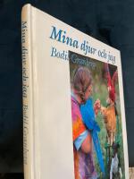 Mina djur och jag : [att leva med, tr&auml;na och f&ouml;da upp hundar, katter, minigrisar och papegojor]