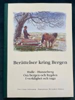 Ber&auml;ttelse kring Bergen : Halle- Hunneberg, om bergen och bygden i verklighet och saga