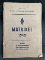 F&ouml;reningen Sveriges S&auml;ndare Amat&ouml;rer Matrikel 1949 : F&ouml;rteckning &ouml;ver svenska s&auml;ndaramat&ouml;rer samt lyssnarmedlemmar i SSA j&auml;mte milit&auml;ra amat&ouml;rstationer
