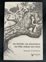 Om skogen, om m&auml;nniskan, om fred, k&auml;rlek och sans