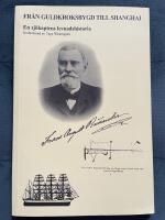 Fr&aring;n Guldkroksbygd till Shanghai : en sj&ouml;kaptens levnadshistoria : en ber&auml;ttelse om sj&ouml;kaptenen, flygplanskonstrukt&ouml;ren med mera, Frans August Brissander fr&aring;n Norra F&aring;gel&aring;s socken, Hjo