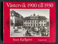 Västervik 1900 till 1930 : en berättelse i ord och bild