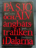 P&aring; sj&ouml; och &auml;lv. &Aring;ngb&aring;tstrafiken i Dalarna