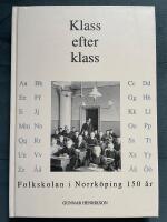 Klass efter klass : folkskolan i Norrk&ouml;ping 150 &aring;r
