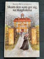 Skam den som ger sig, sa Magdalena