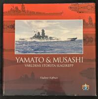 Yamato & Musashi : v&auml;rldens st&ouml;rsta slagskepp