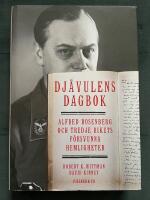 Dj&auml;vulens dagbok : Alfred Rosenberg och tredje rikets f&ouml;rsvunna hemligheter