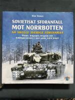 Sovjetiskt storanfall mot Norrbotten! : s&aring; skulle Sverige f&ouml;rsvaras : planer, krigsspel, bergrum och ledningscentraler i norr under kalla kriget
