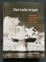 Det kalla kriget : pakterna spionerna l&ouml;gnerna sanningen