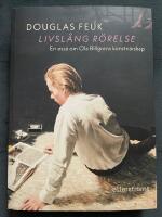 Livsl&aring;ng r&ouml;relse : en ess&auml; om Ola Billgrens konstn&auml;rskap