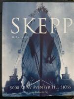 Skepp : 5000 &aring;r av &auml;ventyr till sj&ouml;ss