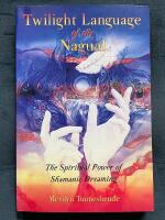 Twilight language of the nagual - the spiritual power of shamanic dreaming