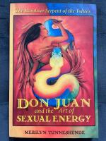 Don Juan and the art of sexual energy* - the rainbow serpent of the toltecs