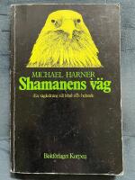 Shamanens väg : en vägledning till kraft och helande
