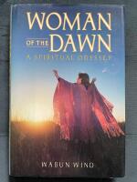 Woman of the Dawn: A Spiritual Odyssey