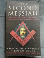 The Second Messiah: Templars, the Turin Shroud and the Great Secret of Freemasonry
