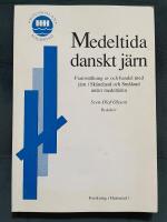 Medeltida danskt j&auml;rn : framst&auml;llning av och handel med j&auml;rn i Sk&aring;neland och Sm&aring;land under medeltiden