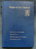 Bygga och bo i Halland : en kulturhistorisk &aring;terblick med anledning av Hallands byggm&auml;staref&ouml;renings 100-&aring;rsjubileum 1995