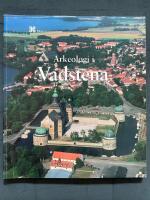 Arkeologi i Vadstena : nya resultat med utg&aring;ngspunkt i unders&ouml;kningarna i stadsdelen Sanden