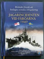 Jagarincidenten vid F&auml;r&ouml;arna 1940 - brittiskt f&ouml;rs&ouml;k att beslagta svenska &ouml;rlogsfartyg