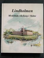 Lindholmen : medeltida riksborg i Sk&aring;ne