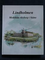 Lindholmen : medeltida riksborg i Sk&aring;ne