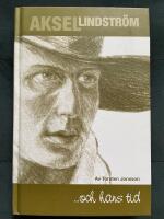 Aksel Lindstr&ouml;m -och hans tid
